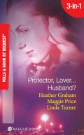 Protector, Lover...Husband?: In the Dark / Sure Bet / Deadly Exposure