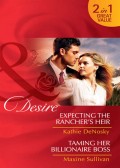 Expecting the Rancher's Heir / Taming Her Billionaire Boss: Expecting the Rancher's Heir