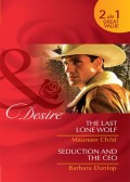 The Last Lone Wolf / Seduction and the CEO: The Last Lone Wolf / Seduction and the CEO