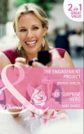 The Engagement Project / Her Surprise Hero: The Engagement Project / Her Surprise Hero