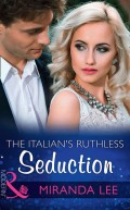 The Italian's Ruthless Seduction