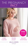 The Pregnancy Pact: The Pregnancy Secret / The CEO's Baby Surprise / From Paradise...to Pregnant!