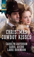 Christmas Cowboy Kisses: A Family for Christmas / A Christmas Miracle / Christmas with Her Cowboy