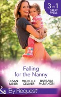Falling For The Nanny: The Billionaire's Baby SOS / The Nanny Bombshell / The Nanny Who Kissed Her Boss
