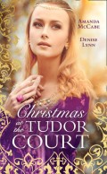 Christmas At The Tudor Court: The Queen's Christmas Summons / The Warrior's Winter Bride