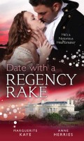 Date with a Regency Rake: The Wicked Lord Rasenby / The Rake's Rebellious Lady