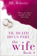 The Wife – Part Four: Till Death Do Us Part