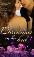 Christmas in His Bed: Talking in Your Sleep... / Unwrapped / Kiss & Tell