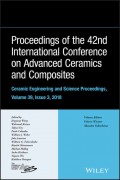 Proceeding of the 42nd International Conference on Advanced Ceramics and Composites, Ceramic Engineering and Science Proceedings, Issue 3
