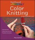 Teach Yourself VISUALLY Color Knitting