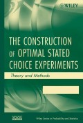 The Construction of Optimal Stated Choice Experiments