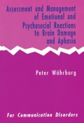 Assessment and Management of Emotional and Psychosocial Reactions to Brain Damage and Aphasia