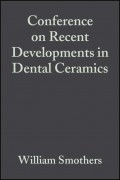 Conference on Recent Developments in Dental Ceramics