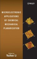 Microelectronic Applications of Chemical Mechanical Planarization