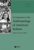 A Companion to the Anthropology of American Indians