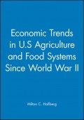 Economic Trends in U.S Agriculture and Food Systems Since World War II