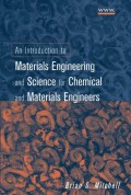 An Introduction to Materials Engineering and Science for Chemical and Materials Engineers