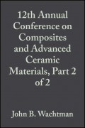 12th Annual Conference on Composites and Advanced Ceramic Materials, Part 2 of 2