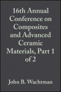 16th Annual Conference on Composites and Advanced Ceramic Materials, Part 1 of 2
