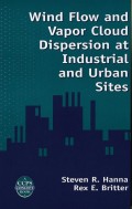 Wind Flow and Vapor Cloud Dispersion at Industrial and Urban Sites