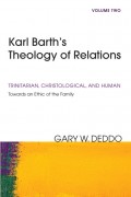 Karl Barth’s Theology of Relations, Volume 2