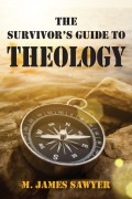 The Survivor’s Guide to Theology