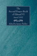 The Second Prayer-Book of Edward VI, Issued 1552
