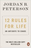 12 Rules for Life. An Antidote to Chaos