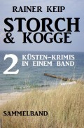 Storch & Kogge: 2 Küsten-Krimis in einem Band