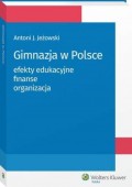 Gimnazja w Polsce: efekty edukacyjne, finanse, organizacja