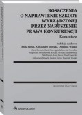 Roszczenia o naprawienie szkody wyrządzonej przez naruszenie prawa konkurencji. Komentarz