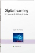 Digital learning. Od e-learningu do dzielenia się wiedzą