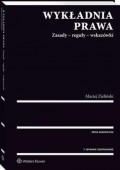 Wykładnia prawa. Zasady - reguły - wskazówki