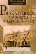 Polska debata ustrojowa w latach 1917-1921