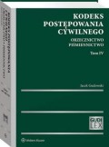 Kodeks postępowania cywilnego. Orzecznictwo. Piśmiennictwo. Tom IV