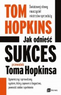 Jak odnieść sukces - przewodnik Toma Hopkinsa