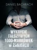 Wykrycie fałszywych 1000-markówek w Żabieńcu