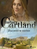 Złączeni w niebie - Ponadczasowe historie miłosne Barbary Cartland