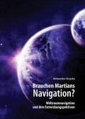 „Brauchen Martians Navigation?” Weltraumnavigation und ihre Entwickungspektiven