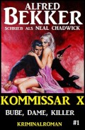 Neal Chadwick - Kommissar X #1: Bube, Dame, Killer