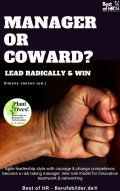 Manager or coward? Lead radically & win