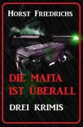 Die Mafia ist überall: Drei Krimis