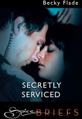 Secretly Serviced