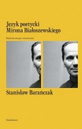 Język poetycki Mirona Białoszewskiego. Wydanie drugie, rozszerzone