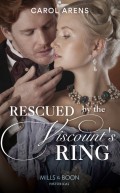 Rescued By The Viscount's Ring