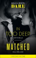 In Too Deep / Matched