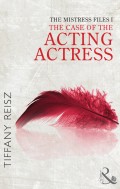 The Mistress Files: The Case of the Acting Actress