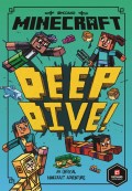 Minecraft: Deep Dive (Minecraft Woodsword Chronicles #3)