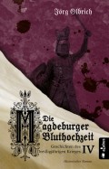 Die Magdeburger Bluthochzeit. Geschichten des Dreißigjährigen Krieges. Band 4