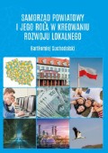 Samorząd powiatowy i jego rola w kreowaniu rozwoju lokalnego